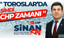 Sinan Koç: Toroslar'da Şimdi CHP Zamanı