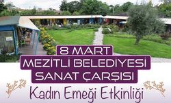 Mezitli Belediyesi Sanat Çarşısı 4. Yılını Kutluyor: "Kadın Emeği Etkinliği"