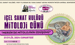 İçel Sanat Kulübü’nde Mitoloji Günü: "Mersin'de Mitolojinin İzdüşümü"