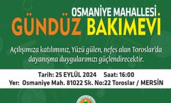 Gündüz Bakımevi Açılıyor: "Toroslar Halkına Söz Verdik!"