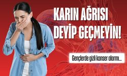 Karın ağrısı deyip geçmeyin! Gençlerde gizli kanser alarmı
