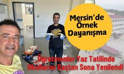 Mersin’de Örnek Dayanışma: Öğretmenler Yaz Tatilinde Okullarını Baştan Sona Yeniledi