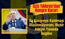 Aziz Yıldırım'dan Kongre Kararı: "Bu Kongreye Katılmayı Düşünmüyorum, Hiçbir Adayın Yanında Değilim"