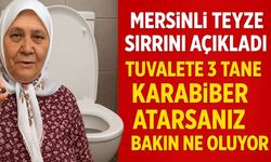 Mersinli teyze sırrını açıkladı! Tuvalete 3 tane karabiber atarsanız bakın ne oluyor
