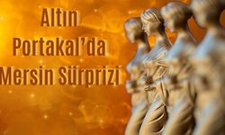 Bu Yıl Altın Portakal’da Mersin Rüzgârı Esecek!