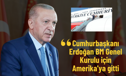 Cumhurbaşkanı Erdoğan BM Genel Kurulu için Amerika'ya gitti