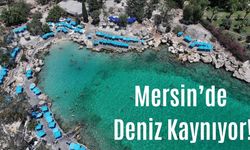 Mersin’de Deniz Suyu Mevsim Normallerinin Üzerine Çıktı