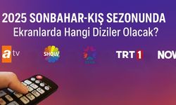 2025 Yeni Sezon Dizileri: Hangi Kanalda Hangi Yapımlar Başlıyor?