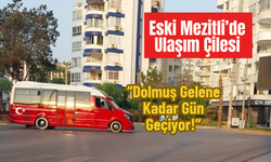 Eski Mezitli’de Ulaşım Çilesi: “Dolmuş Gelene Kadar Gün Geçiyor!”