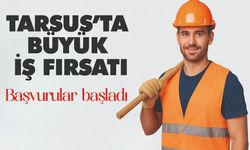 Tarsus’ta İş Fırsatı! Başvurular Başladı