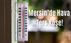 Eylül’e Girerken Mersin’de Hava Ters Köşe Yaptı