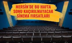 Mersin’de Bu Hafta Sonu Kaçırılmayacak Sinema Fırsatları: Tüm Filmler Tek Fiyatla