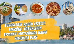 Torosların Kadim Lezzeti: Mersinli Yörüklerin Efsanevi Mutfağında Hangi Yemekler Var?
