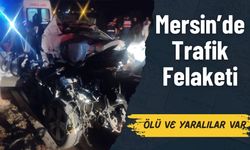 Mersin'de Peş Peşe Kazalar: Ölü ve Yaralılar Var!