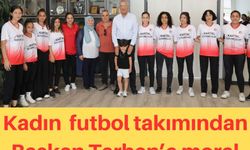 Kadın futbol takımından Başkan Tarhan'a moral ziyareti