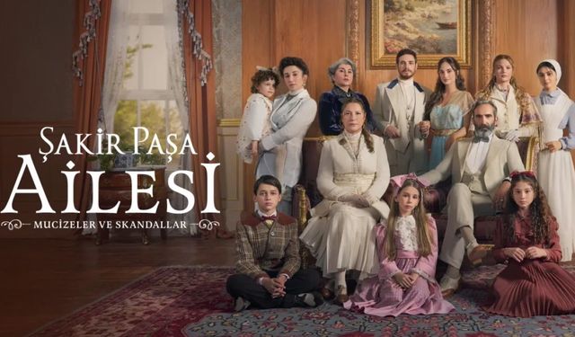 Şakir Paşa Ailesi Final Mi Yapıyor? Bu Akşam Yeni Bölüm Var Mı?