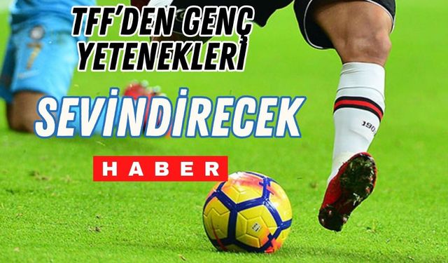 Genç Yeteneklere Büyük Müjde: Amatör Futbolda Yeni Dönem