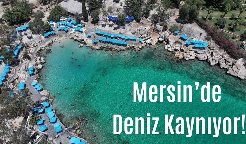 Mersin’de Deniz Suyu Mevsim Normallerinin Üzerine Çıktı