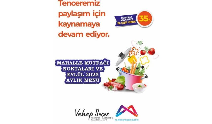 Sıcak Yemek Herkes İçin: Mersin Büyükşehir Belediyesi Mahalle Mutfakları Devam Ediyor