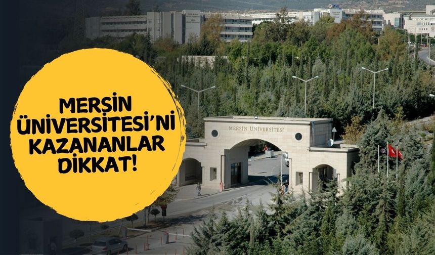 Mersin Üniversitesi kayıt rehberi 2025! Gerekli belgeler neler, e-kayıt nasıl yapılır?