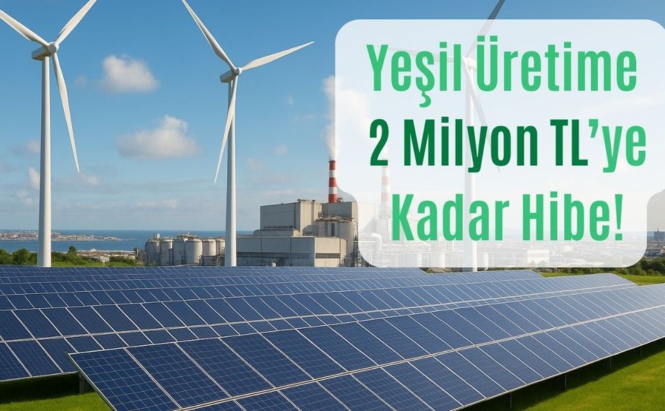 Mersin’de İşletmelere 2 Milyon TL’ye Kadar Yeşil Dönüşüm Hibesi!